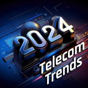 2024年注目されている電気通信業界のトレンドは何でしょう？